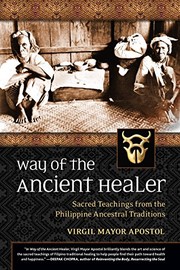 Way of the ancient healer sacred teachings from the Philippine ancestral traditions