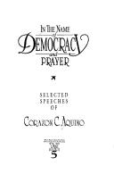 In the name of democracy and prayer selected speeches of Corazon C. Aquino
