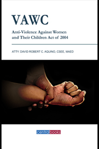 VAWC Anti-Violence Against Women and Their Children Act of 2004 : annotated