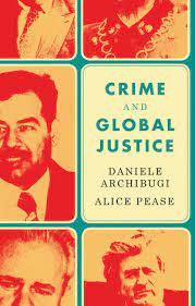 Crime and global justice the dynamics of international punishment