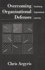Overcoming organizational defenses facilitating organizational learning