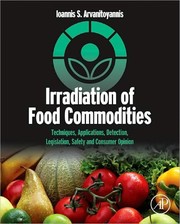 Irradiation of food commodities techniques, applications, detection, legislation, safety and consumer opinion