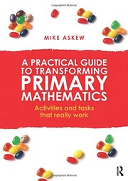 A practical guide to transforming primary mathematics activities and tasks that really work