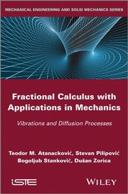Fractional calculus with applications in mechanics vibrations and diffusion processes