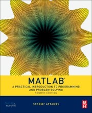 MATLAB a practical introduction to programming and problem solving