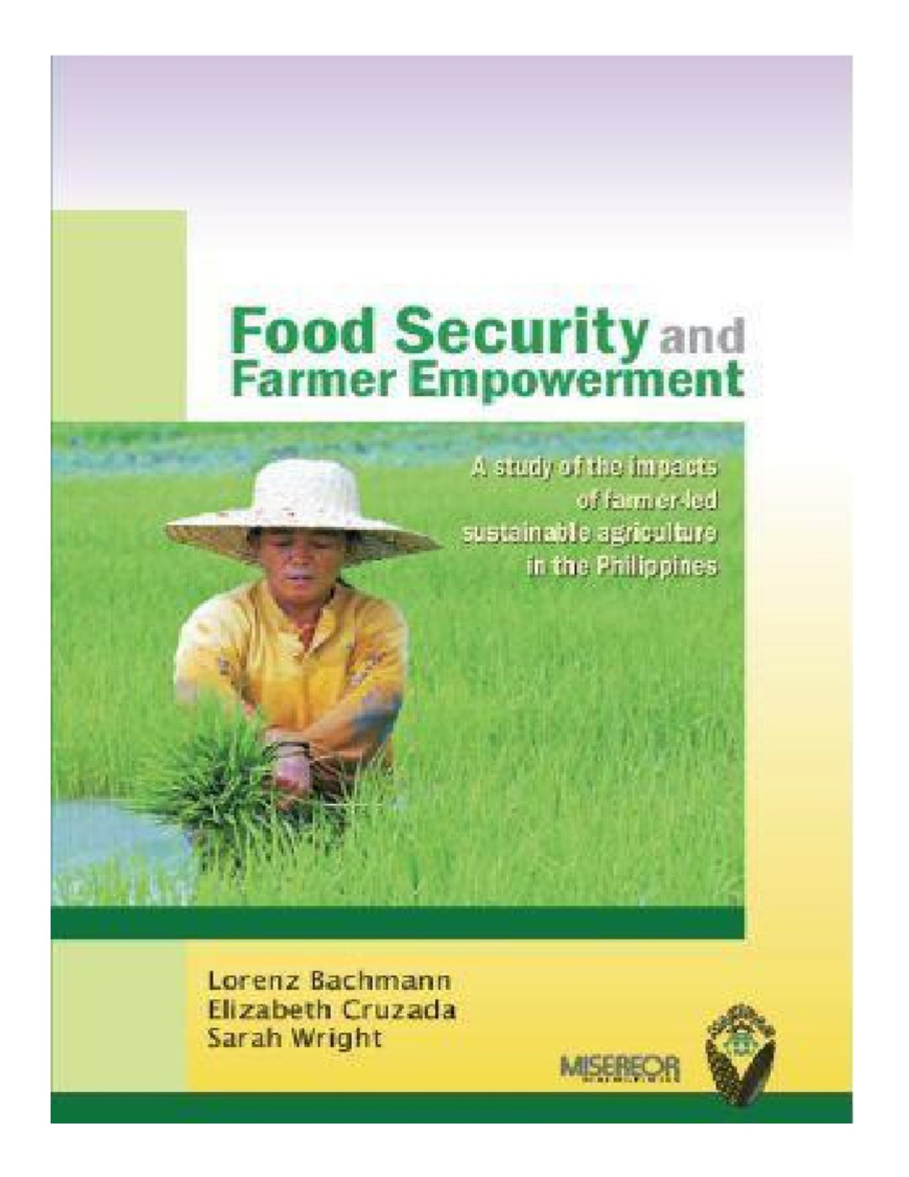 Food security and farmer empowerment a study of the impacts of farmer-led sustainable agriculture in the Philippines