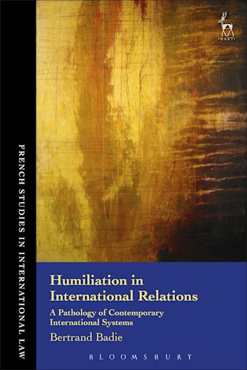 Humiliation in international relations a pathology of contemporary international systems