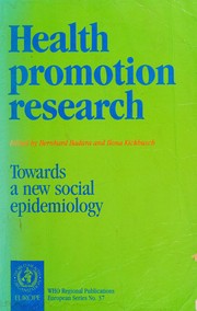 Health promotion research towards a new social epidemiology