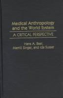 Medical anthropology and the world system a critical perspective