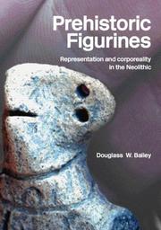Prehistoric figurines representation and corporeality in the Neolithic
