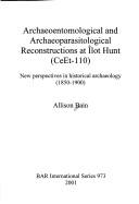 Archaeoentomological and archaeoparasitological reconstructions at Îlot Hunt (CeEt-110) new perspectives in historical archaeology (1850-1900)