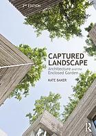 Captured landscape architecture and the enclosed garden
