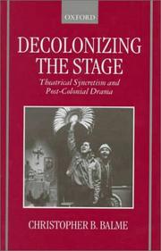 Decolonizing the stage theatrical syncretism and post-colonial drama