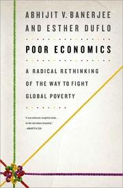 Poor economics a radical rethinking of the way to fight global poverty