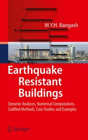Earthquake Resistant Buildings Dynamic Analyses, Numerical Computations, Codified Methods, Case Studies and Examples