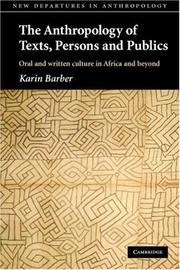 The anthropology of texts, persons and publics oral and written culture in Africa and beyond
