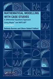Mathematical modelling with case studies a differential equations approach using Maple and  MATLAB