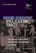 Smoking geographies space, place and tobacco
