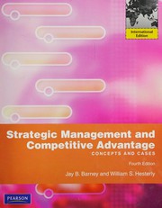 Strategic management and competitive advantage concepts and cases