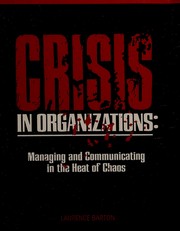 Crisis in organizations managing and communicating in the heat of chaos