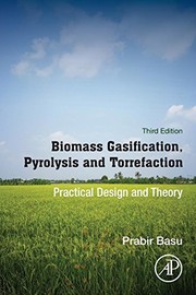 Biomass gasification, pyrolysis, and torrefaction practical design and theory