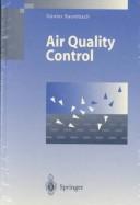 Air quality control formation and sources, dispersion, characteristics and impact of air pollutants--measuring methods, techniques for reduction of emissions and regulations for air quality control