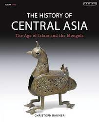 The history of Central Asia the age of Islam and the Mongols