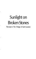 Sunlight on broken stones the last in the Trilogy of Saint Lazarus