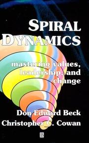 Spiral dynamics mastering values, leadership, and change : exploring the new science of memetics