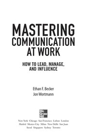 Mastering communication at work how to lead, manage, and influence