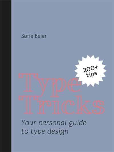 Type tricks your personal guide to type design