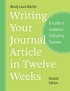 Writing your journal article in twelve weeks a guide to academic publishing success
