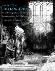 The art of philosophy visual thinking in Europe from the late Renaissance to the early enlightenment