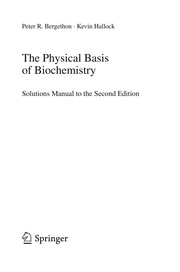 The physical basis of biochemistry solutions manual to the second edition