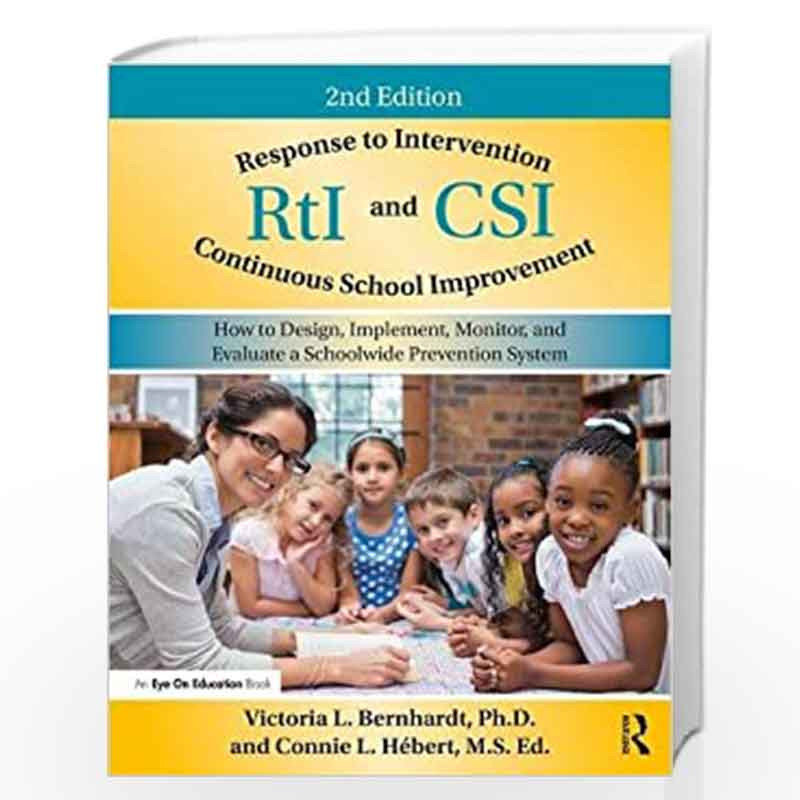 Response to intervention and continuous school improvement how to design, implement, monitor, and evaluate a schoolwide prevention system