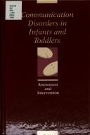 Communication disorders in infants and toddlers assessment and intervention