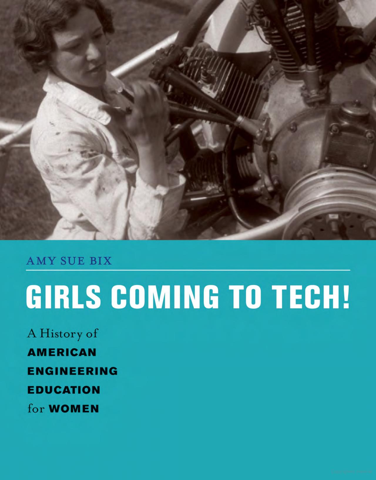 Girls coming to tech! a history of American engineering education for women