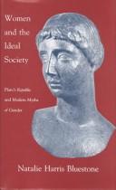 Women and the ideal society Plato's Republic and modern myths of gender