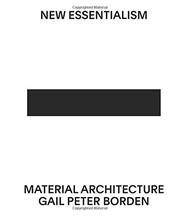 New essentialism : material architecture /.