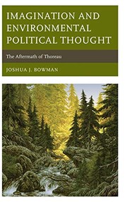 Imagination and environmental political thought the aftermath of Thoreau