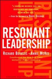 Resonant Leadership renewing yourself and connecting with others through mindfulness, hope, and compassion