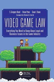 Video game law everything you need to know about legal and business issues in the game industry
