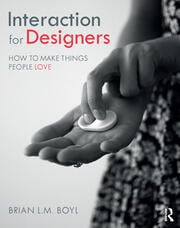Interaction for designers : how to make things people love /