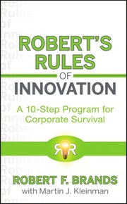 Robert's rules of innovation a 10 step-program for corporate survival