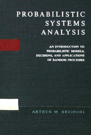 Probabilistic systems analysis an introduction to probabilistic models, decisions, and applications of random processes