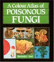 A colour atlas of poisonous fungi a handbook for pharmacists, doctors, and biologists