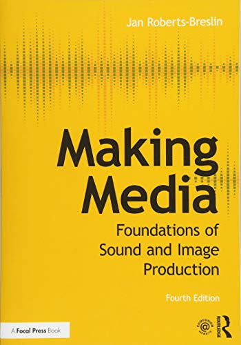 Making media foundations of sound and image production