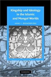 Kingship and ideology in the Islamic and Mongol worlds