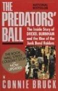 The predators' ball the inside story of Drexel Burnham and the rise of the junk bond raiders