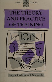 The theory and practice of training / Roger Buckley and Jim Caple.